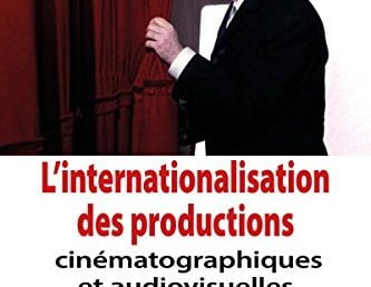 L’internationalisation des productions cinématographiques et audiovisuelles
