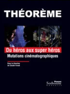 13. Du héros aux super héros. Mutations cinématographiques 13. Du héros aux super héros. Mutations cinématographiques