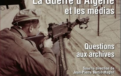 18. La Guerre d’Algérie et les médias. Questions aux archives