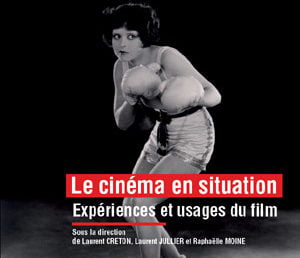 15. Le Cinéma en situation. Expériences et usages du film