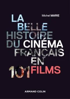 La Belle Histoire du cinéma français en 101 films