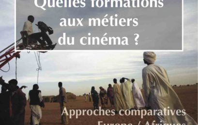Quelles formations aux métiers du cinéma ? Approches comparatives Occident / Afriques