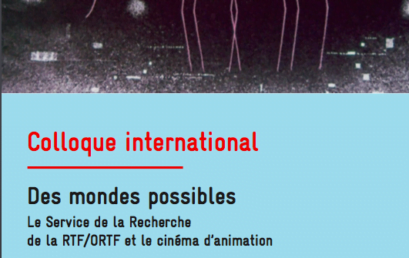 Des mondes possibles : le Service de la Recherche de la RTF/ORTF et le cinéma d’animation