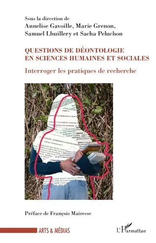 Questions de déontologie en sciences humaines et sociales. Interroger les pratiques de recherche Questions de déontologie en sciences humaines et sociales. Interroger les pratiques de recherche