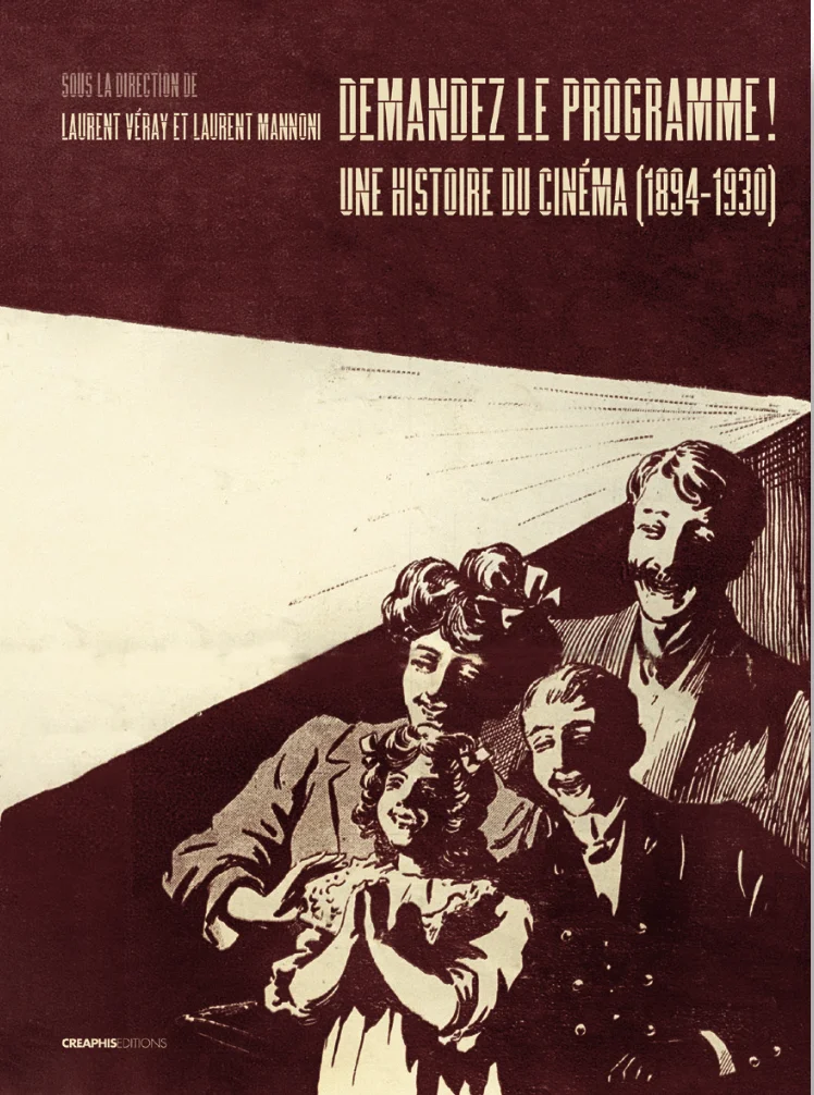 Demandez le programme ! Une histoire du cinéma (1894-1930) Demandez le programme ! Une histoire du cinéma (1894-1930)