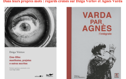 Dans leurs propres mots : regards croisés sur Dziga Vertov et Agnès Varda Dans leurs propres mots : regards croisés sur Dziga Vertov et Agnès Varda