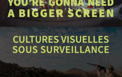 You’re gonna need a bigger screen : Cultures visuelles sous surveillance