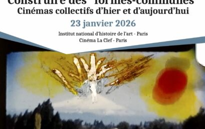 Construire des « formes communes ». Cinémas collectifs d&rsquo;hier et d&rsquo;aujourd&rsquo;hui
