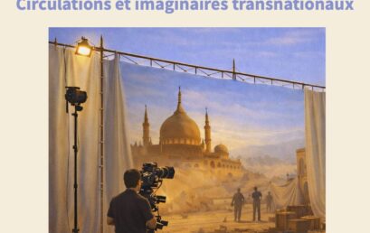 Recréer l’Orient : circulations et imaginaires transnationaux