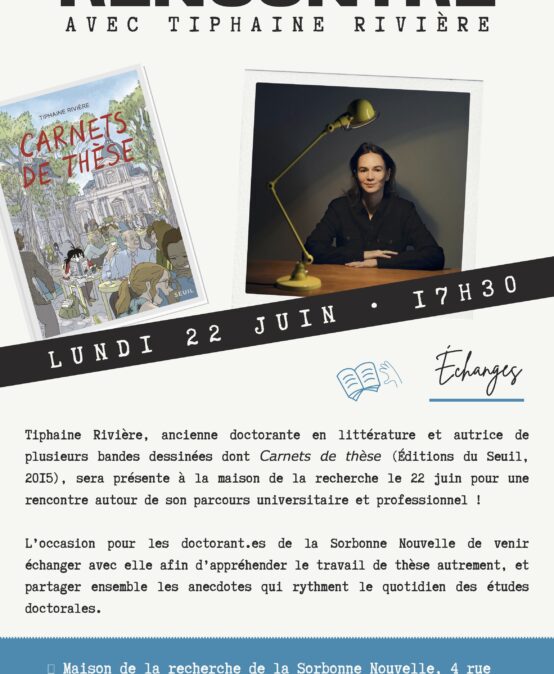RENCONTRE avec Tiphaine Rivière, 22-06, Maison de la recherche